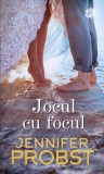 Jocul cu focul/Jennifer Probst
