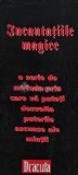 Incantatiile magice: O serie de metode prin care va puteti dezvolta puterile ascunse ale mintii - 1996 (AR200)