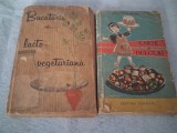 2 carti de bucate vechi.Bucatarie lacto vegetariana Maria Deleanu,Carte de dulciuri Ecaterina Teisanu carti de bucate vintage