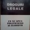 Mircea Iovu - Droguri legale. Ce nu spun politicienii si ziaristii (Editia: 2003)