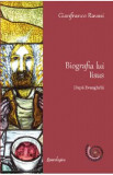 Biografia lui Iisus. Dupa Evanghelii - Gianfranco Ravasi