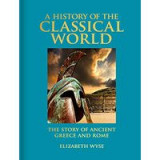 HISTORY OF THE CLASSICAL WORLD.