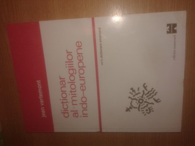 Dictionar al mitologiilor indo-europene - Jean Vertemont (Amarcord, 2000) foto