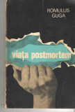 Viata postmortem Romulus Guga Ed. Cartea Romaneasca, 1972