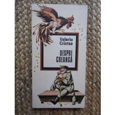 Valeriu Cristea &ndash; Despre Creanga ( studiu critic )