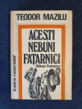 Teodor Mazilu &ndash; Acesti nebuni fatarnici (teatru, 10 piese)