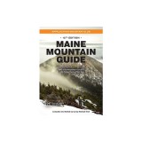 Maine Mountain Guide: Amc's Comprehensive Guide to the Hiking Trails of Maine