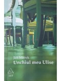 Jiri Marek - Unchiul meu Ulise (Editia: 2007)