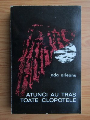 atunci au tras toate clopotele de ada orleanu foto