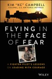 Flying in the Face of Fear: Lessons on Leading with Courage