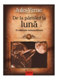 De la păm&acirc;nt la lună - Paperback brosat - Jules Verne - Gramar