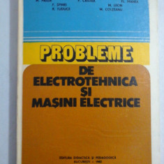 PROBLEME DE ELECTROTEHNICA SI MASINI ELECTRICE - M. PREDA, P. CRISTEA, FL. MANEA, F. SPIMEI, R. TUDUCE, M. LEON, M. COLTEANU