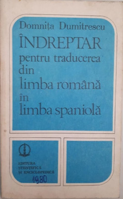 Domnita Dumitrescu - INDREPTAR PENTRU TRADUCEREA DIN LIMBA ROMANA IN LIMBA SPANIOLA foto