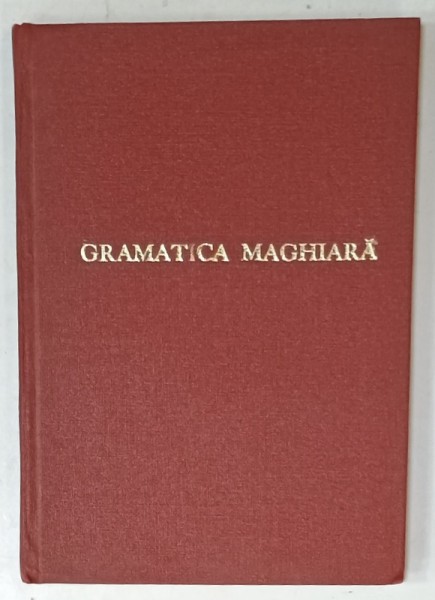 GRAMATICA MAGHIARA , PENTRU CLASA I si II , secundara si normala , 1946