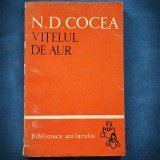 Cumpara ieftin Vitelul de Aur - N. D. Cocea - Roman Beletristica