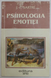 PSIHOLOGIA EMOTIEI de J. P. SARTRE , Bucuresti 1997