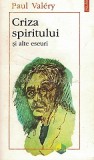 Cumpara ieftin Criza Spiritului si alte eseuri - Paul Valery, Editura Polirom, 1996, Eseuri, Critica literara