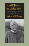 It All Turns on Affection: The Jefferson Lecture &amp; Other Essays