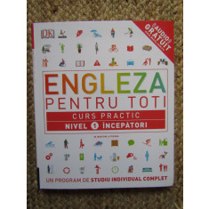 Engleza Pentru Toti. Curs Practic. Nivel 1 Incepatori