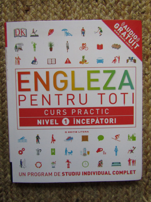 Engleza Pentru Toti. Curs Practic. Nivel 1 Incepatori