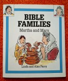 Bible Families: Martha and Mary - Linda &amp; Alan Parry, Carte Copii, Biblia ilustrata, Hunt &amp; Thorpe, UK, 12.5x15cm