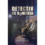 Detectiv de Romania Vol. 2 - Silviu Iliuta