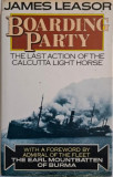 Boarding Party. The Last Action of the Calcutta Light Horse &ndash; James Leasor