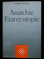 Robert Nozick - Anarchie, etat et utopie (Anarhie, stat ?i utopie; lb. franceza) foto