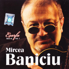 CD Rock: Mircea Baniciu - Esarfa - Best of vol. 1 ( original, stare f.buna )