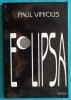 Paul Vinicius &ndash; Eclipsa ( prima editie )