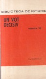 Dr. Mihai Fatu - Un vot decisiv (1946) | Carte Istorie brosata, 237 pagini, 13x20 cm, romana