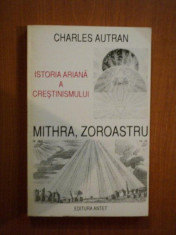 MITHRA , ZOROASTRU SI ISTORIA ARIANA A CRESTINISMULUI de CHARLES AUTRAN , 1995 foto