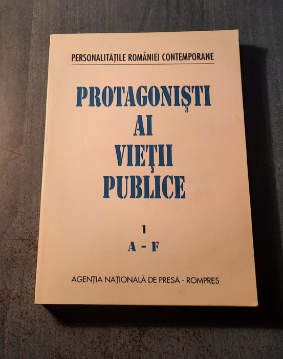 Protagonisti ai vietii publice vol. 1 A - F dec. 1989 - dec. 1994