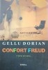 Confort Freud. 6 Piese de Teatru - Gellu Dorian, Editura Timpul, 2011, 400 Pagini, Brosata, ISBN 978-973-612-424-2