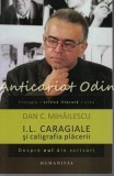 Cumpara ieftin I.L. Caragiale si Caligrafia Placerii - Dan C. Mihailescu - Studiu Literar Humanitas 2012