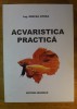 Acvaristica Practica - Mircea Oprea