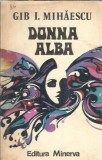 Cumpara ieftin Donna Alba (ed. Minerva) - Gib I. Mihaescu