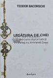 Legatura de chei. O marturie diplomatica in dialog cu Armand Gosu - 2024 - Teodor Baconschi (AQ134), Spandugino