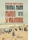 Mario si vrajitorul. Povestiri 1919-1953 - Thomas Mann, Ion Roman