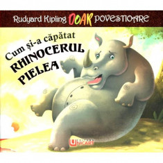 Cum si-a capatat rhinocerul pielea. Citim pe silabe - Rudyard Kipling foto