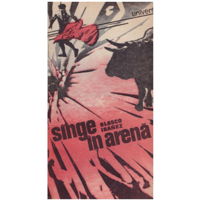 Vicente Blasco Ibanez - Sange in arena - 129244