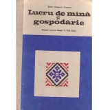 Elena Dimitriu Tomozei - Lucru de mana si gospodarie. Manual pentru clasele V-VIII (fete) - 136539