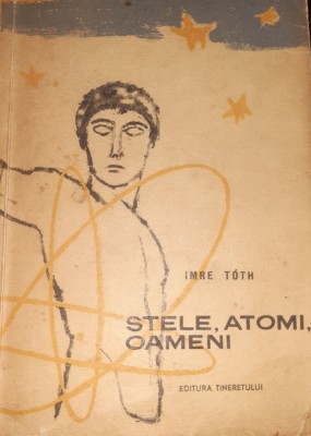 STELE,ATOMI,OAMENI Imre Toth foto