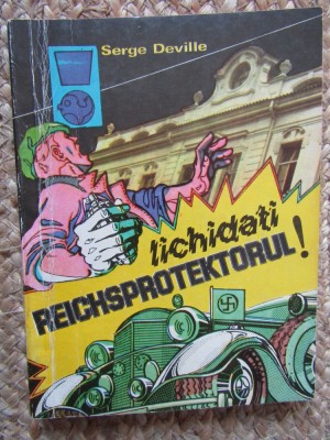 Serge Deville - Lichidati Reichsprotektorul foto