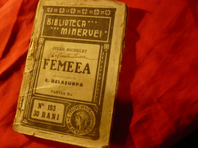Jules Michelet - Femeea - vol 2 Femeea in casatorie -Colectia Minerva 193- 1915 foto