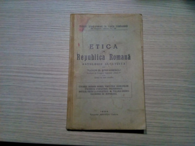 ETICA IN REPUBLICA ROMANA - Antologie - Tudor D. Stefanescu - 1936, 160 p. foto