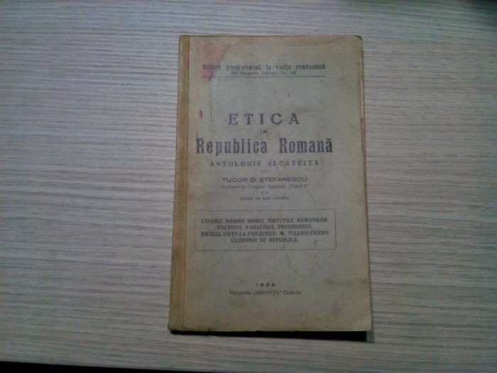 ETICA IN REPUBLICA ROMANA - Antologie - Tudor D. Stefanescu - 1936, 160 p.