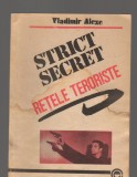 C8519 STRICT SECRET. RETELE TERORISTE - VLADIMIR ALEXE