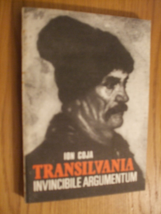 TRANSILVANIA INVINCIBILE ARGUMENTUM - Ion Coja - Athenaeum, 1990, 301 p.