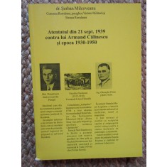 Atentatul din 21 sept. 1939 contra lui Armand Calinescu si epoca 1930-1950